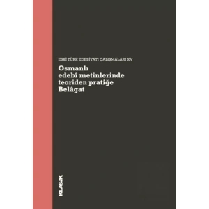 Osmanlı Edebi Metinlerinde Teoriden Pratiğe Belagat