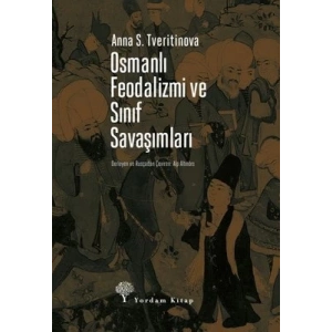 Osmanlı Feodalizmi ve Sınıf Savaşımları