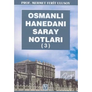 Osmanlı Hanedanı Saray Notları 3