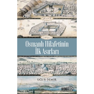 Osmanlı Hilafetinin İlk Asırları