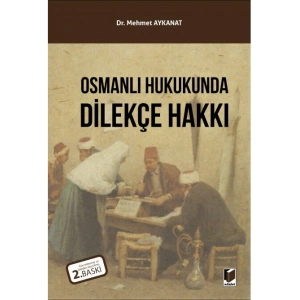 Osmanlı Hukukunda Dilekçe Hakkı