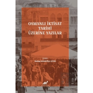 Osmanlı İktisat Tarihi Üzerine Yazılar