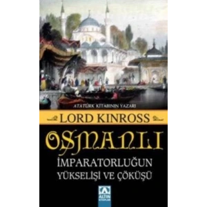 Osmanlı  İmparatorluğun Yükselişi ve Çöküşü