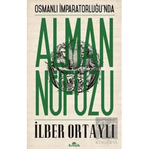 Osmanlı İmparatorluğu’nda Alman Nüfuzu