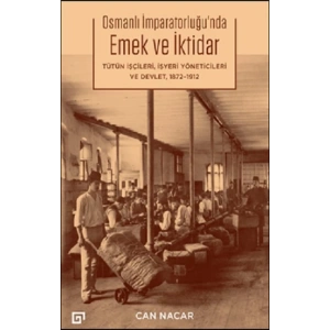 Osmanlı İmparatorluğu’nda Emek ve İktidar