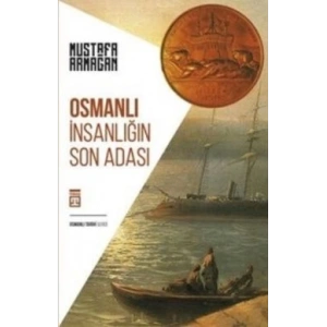 Osmanlı: İnsanlığın Son Adası