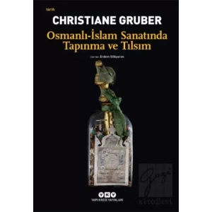 Osmanlı - İslam Sanatında Tapınma ve Tılsım