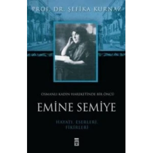 Osmanlı Kadın Hareketinde Bir Öncü Emine Semiye