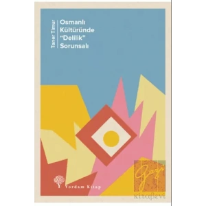 Osmanlı Kültüründe Delilik” Sorunsalı
