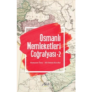 Osmanlı Memleketleri Coğrafyası - 2