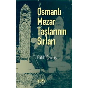 Osmanlı Mezar Taşlarının Sırları
