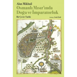 Osmanlı Mısırında Doğa ve İmparatorluk