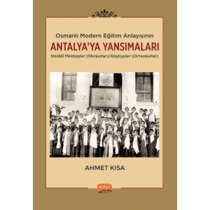 Osmanlı Modern Eğitim Anlayışının Antalya’ya Yansımaları: İbtidâî Mektepler (İlkokullar)/Rüştiyeler (Ortaokullar)