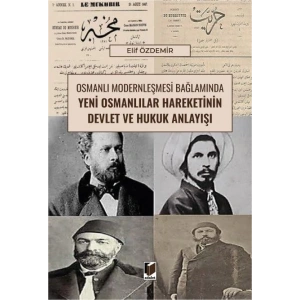 Osmanlı Modernleşmesi Bağlamında Yeni Osmanlılar Hareketinin Devlet ve Hukuk Anlayışı