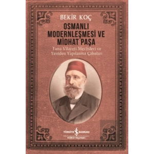 Osmanlı Modernleşmesi ve Midhat Paşa