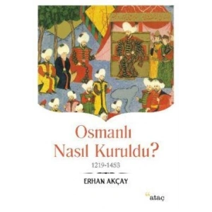 Osmanlı Nasıl Kuruldu?