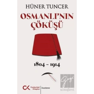 Osmanlının Çöküşü 1804 - 1914