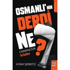 Osmanlının Derdi Ne?
