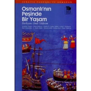 Osmanlının Peşinde Bir Yaşam; Suraiya Faroqhiye Armağan