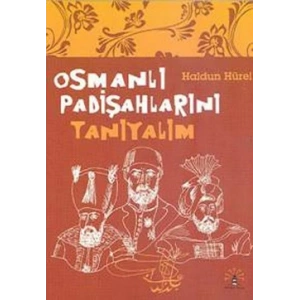 Osmanlı Padişahlarını Tanıyalım