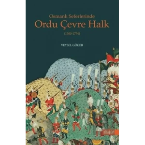Osmanlı Seferlerinde Ordu Çevre Halk (1300-1774)