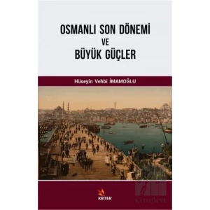Osmanlı Son Dönemi ve Büyük Güçler