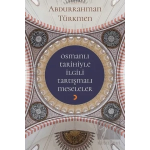 Osmanlı Tarihiyle İlgili Tartışmalı Meseleler