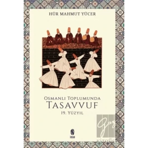 Osmanlı Toplumunda Tasavvuf - 19. Yüzyıl