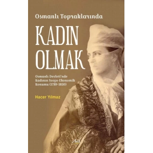 Osmanlı Topraklarında Kadın Olmak