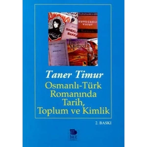 Osmanlı - Türk Romanında Tarih Toplum ve Kimlik
