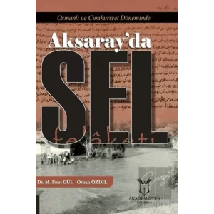 Osmanlı ve Cumhuriyet Döneminde Aksaray’da Sel Felaketi
