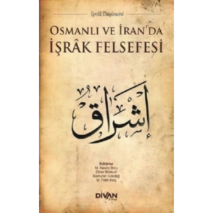 Osmanlı ve İranda İşrak Felsefesi