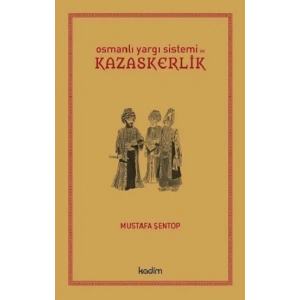 Osmanlı Yargı Sistemi ve Kazaskerlik