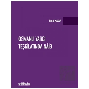 Osmanlı Yargı Teşkilatında Naib