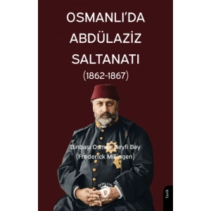 Osmanlı’da Abdülaziz Saltanatı (1862 - 1867)