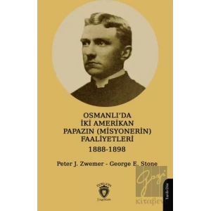 Osmanlı’da İki Amerikan Papazın (Misyonerin) Faaliyetleri 1888-1898