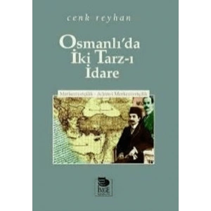 Osmanlı’da İki Tarz-ı İdare Merkeziyetçilik - Adem