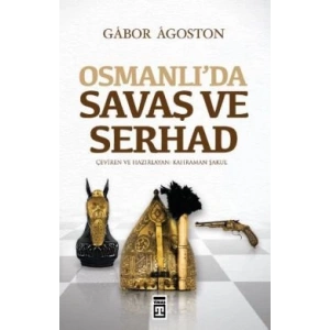 Osmanlı’da Savaş ve Serhad