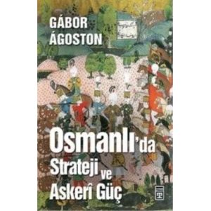 Osmanlı’da Strateji ve Askeri Güç