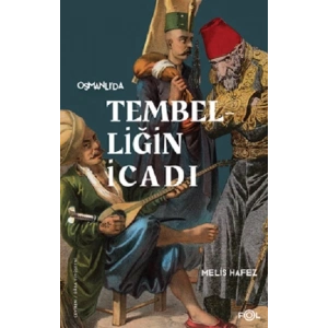 Osmanlı’da Tembelliğin İcadı