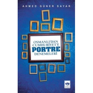 Osmanlı’dan Cumhuriyete Portre Denemeleri