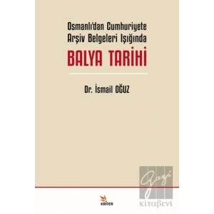 Osmanlı’dan Cumhuriyete Arşiv Belgeleri Işığında Balya Tarihi