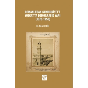 Osmanlı’dan Cumhuriyet’e Yozgat’ta Demografik Yapı (1878-1950)