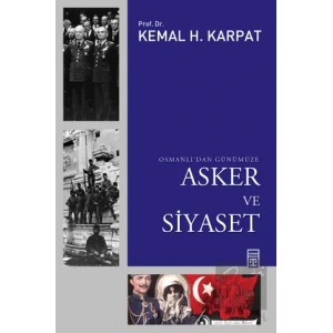 Osmanlı’dan Günümüze Asker ve Siyaset