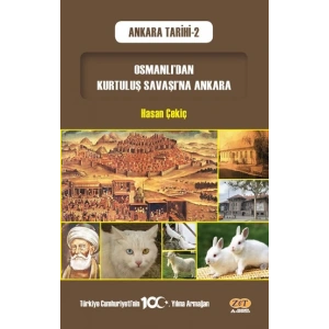 Osmanlı’dan Kurtuluş Savaşı’na Ankara