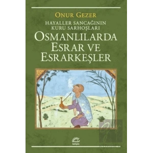 Osmanlılarda Esrar ve Esrarkeşler