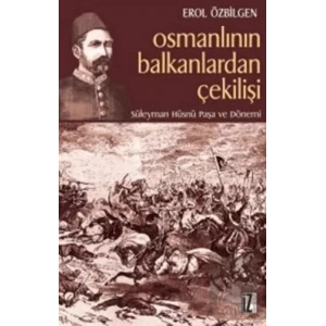 Osmanlının Balkanlardan Çekilişi