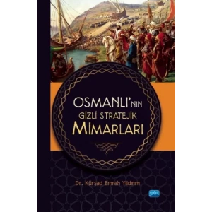 Osmanlı’nın Gizli Stratejik Mimarları