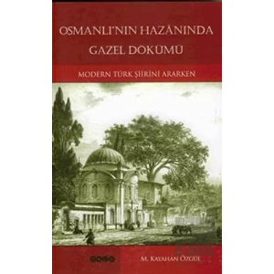 Osmanlı’nın Hazanında Gazel Dökümü
