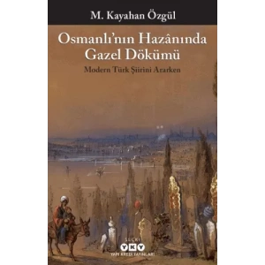 Osmanlı’nın Hazanında Gazel Dökümü